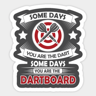 Some days you are the darts 2 Sticker